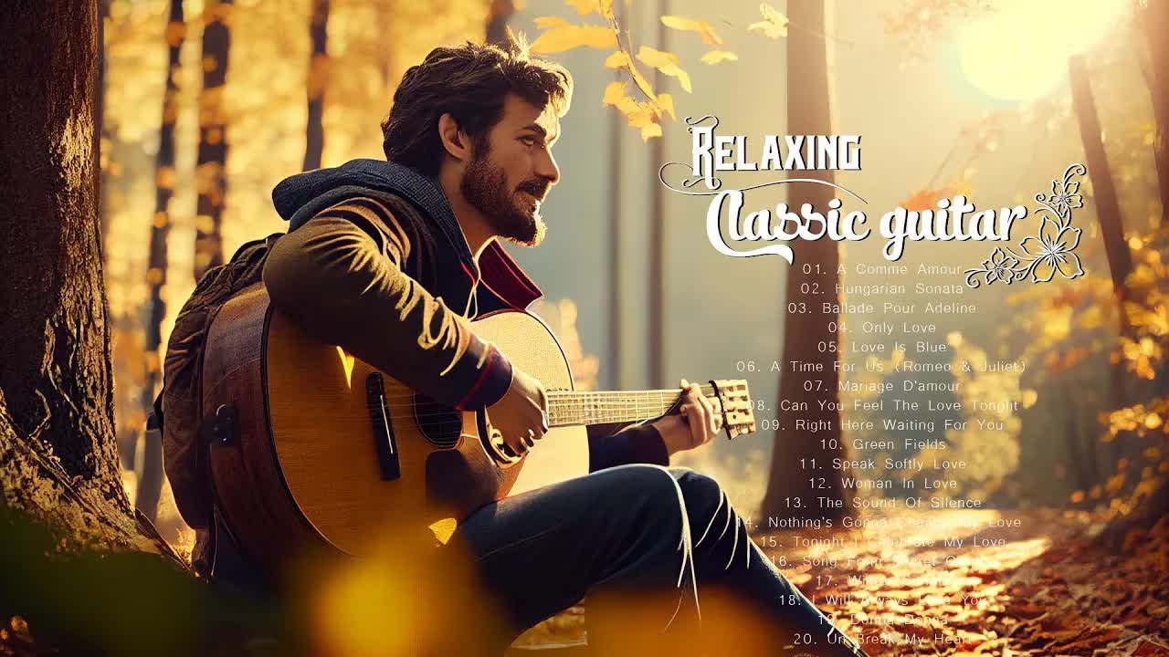 【guitar classic】20 首最受欢迎的古典吉他音乐 - 有史以来最伟大的