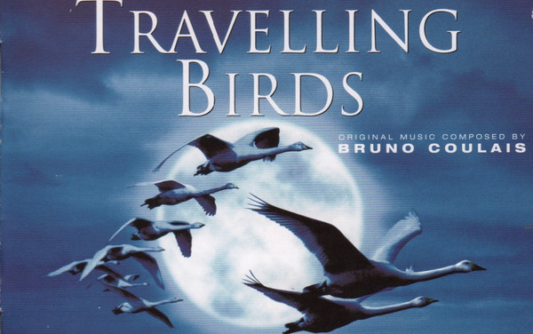 [图]【纪录片原声】【迁徙的鸟】【OST】Travelling Birds Soundtrack (by Bruno Coulais & VA)