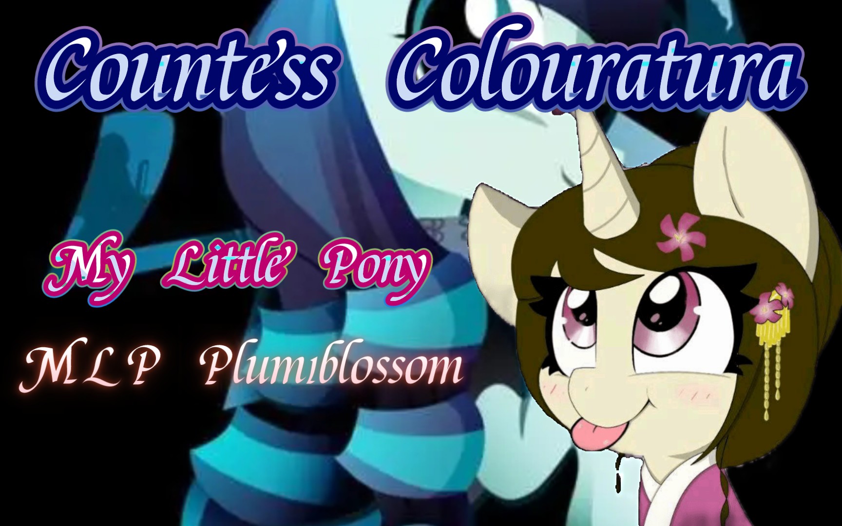 [图][My Little Pony]MLP Plumblossom,Countess Colouratura,科罗拉彩音天籁The Magic inside