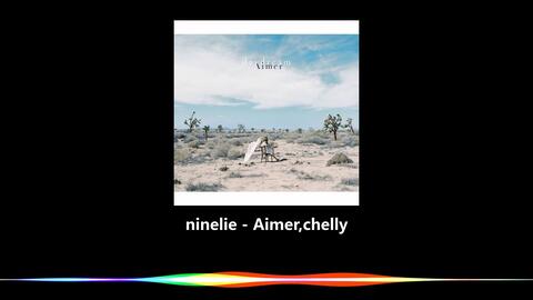 Ninelie Aimer Chelly 仅音乐v4 2 哔哩哔哩