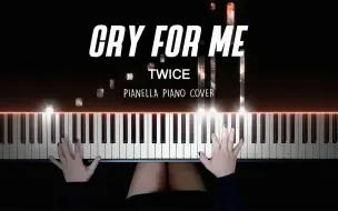 Download Video: 【TWICE 兔瓦斯 - CRY FOR ME 改编演奏】特效钢琴 Pianella Piano