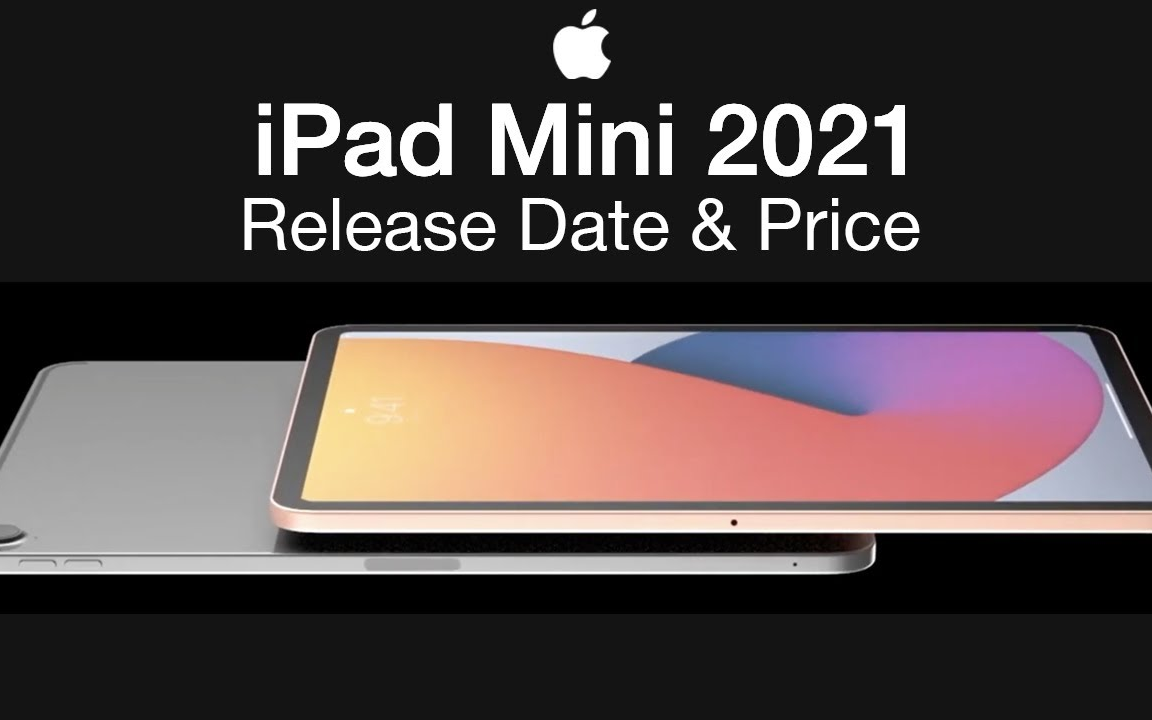 ipad mini 2021发布日期和价格 - 值得等待的原因.