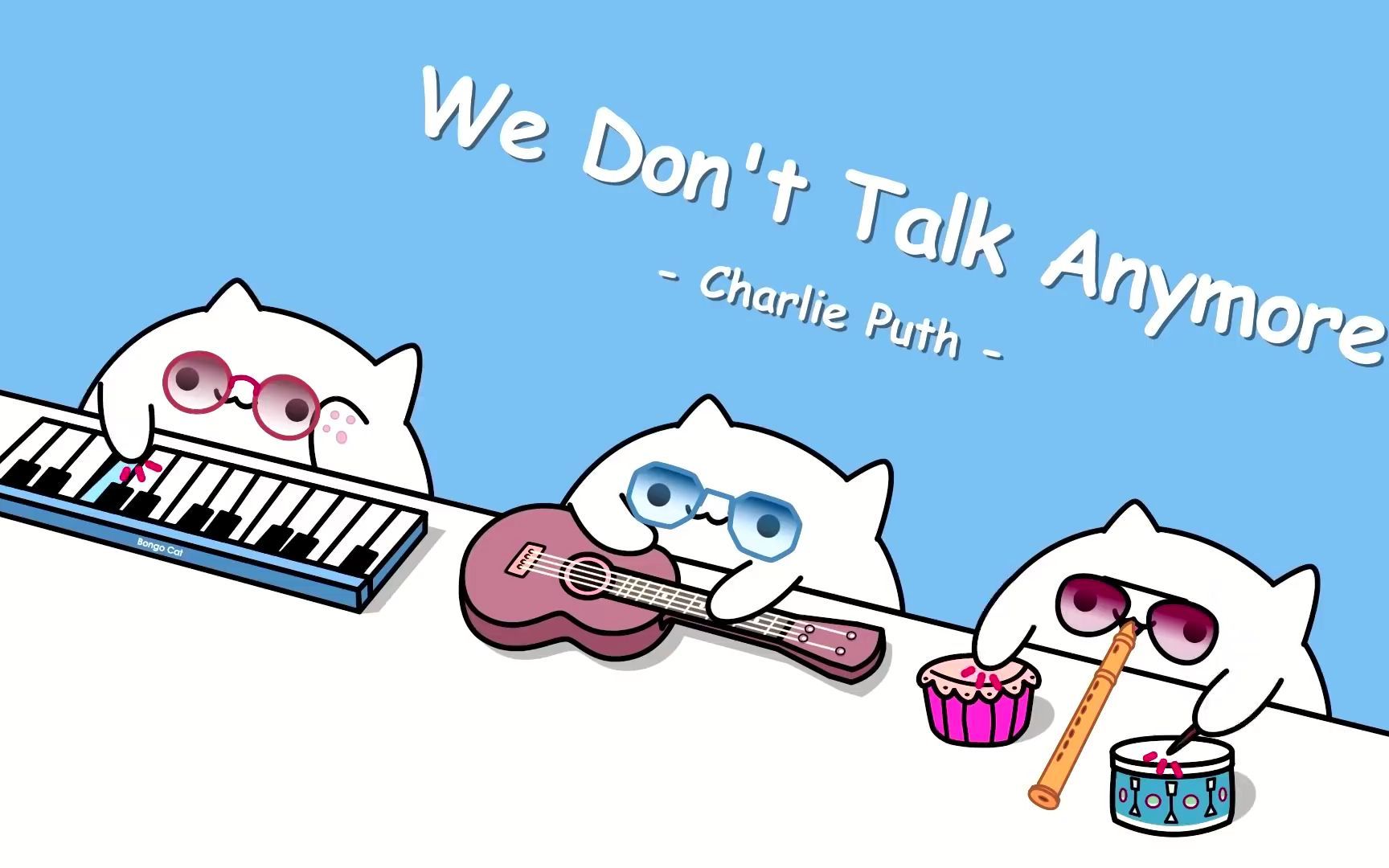 [图]We Dont Talk Anymore- cover by Bongo Cat，好可爱呀，还好听233~