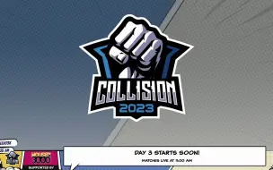 Download Video: Collision 2023 （六十四强到八强副舞台）