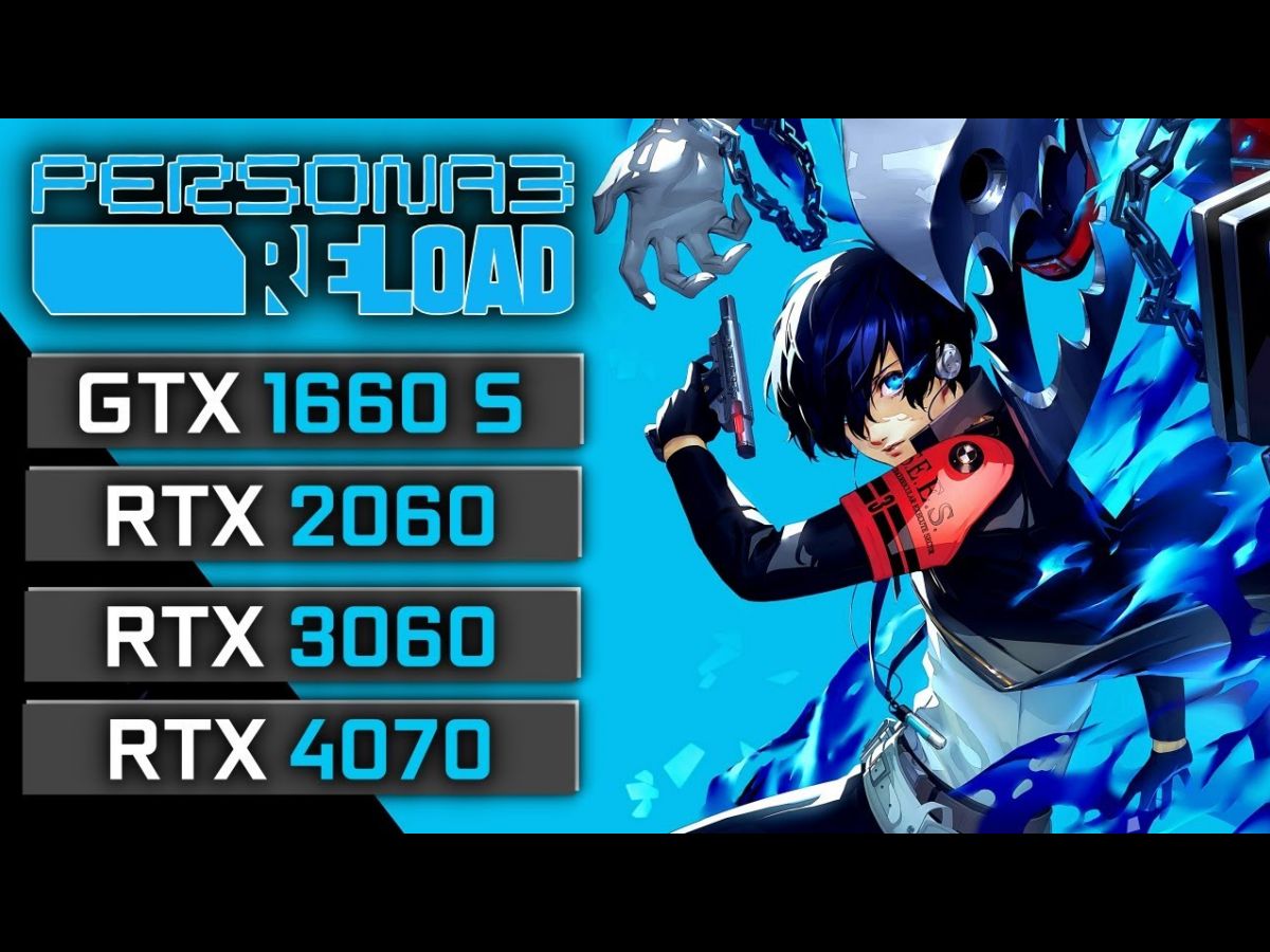 女神异闻录3 reload | gtx 1660s | rtx 2060 | rtx 3060 | rtx 4070