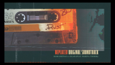 [图]【Replaced】Rust 预告#2Original Soundtrack