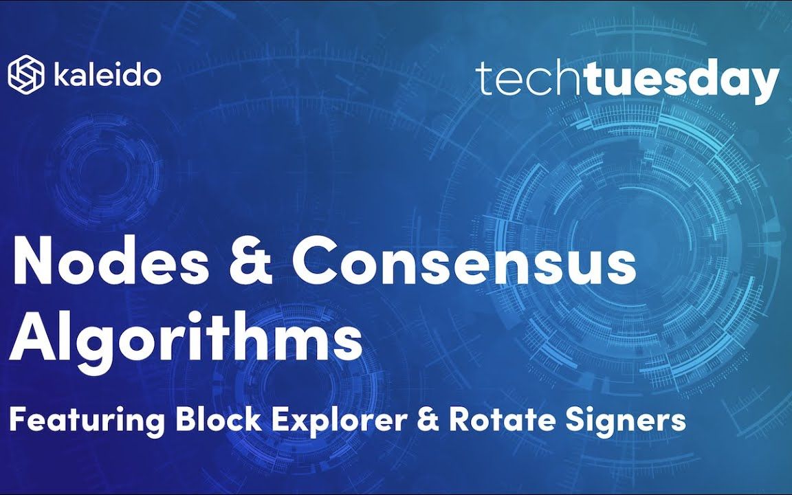 企业区块链中的节点和共识算法 Block Explorer, Consensus Algorithms, Rotate Signers & Nodes哔哩哔哩bilibili