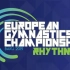 【艺术体操】35th European Rhythmic Gymnastics Championships 2019