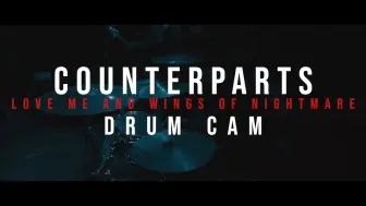 Download Video: 【鼓手视角】旋律硬核Counterparts - Love Me and Wings of Nightmare