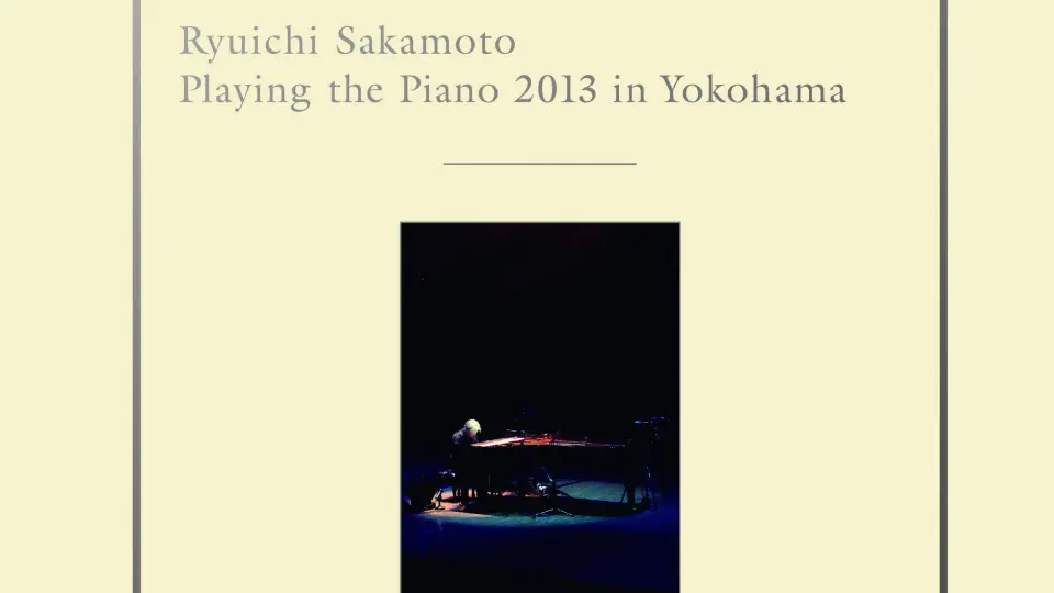 Ryuichi Sakamoto - Playing the Piano 2013 in Yokohama_哔哩哔哩_bilibili