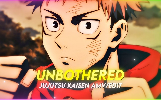 Yuji Itadori  Unbothered [AMV/Edit]哔哩哔哩bilibili