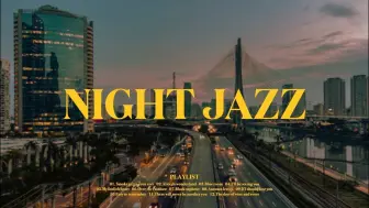 Download Video: [NIGHT JAZZ] 平静惬意的爵士乐🌃丨Romantic Jazz, Relaxing Jazz Piano Music for Good Mood🌠