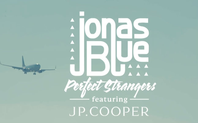 [图]Jonas Blue - Perfect Strangers ft. JP Cooper 字幕