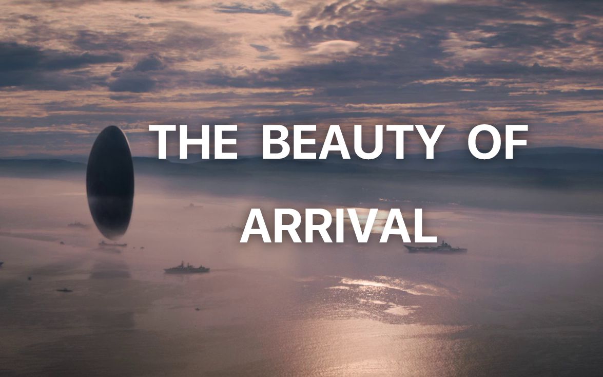 《降临》 Arrival 4K电影片段剪辑  The Beauty of Arrival哔哩哔哩bilibili