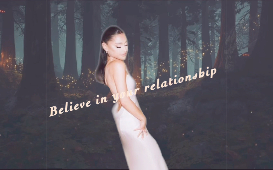 [图]Ariana Grande - Believe in your relationship