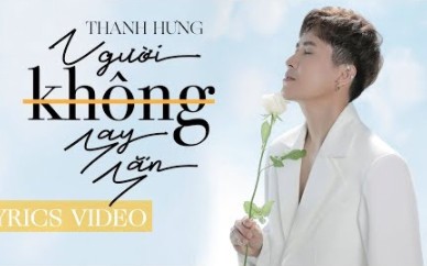 [图](越南歌曲)NGƯỜI KHÔNG MAY MẮN(倒霉的人) - THANH HƯNG - OFFICIAL LYRIC VIDEO