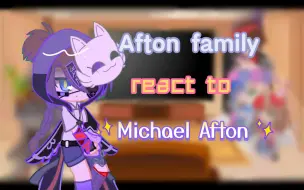 Télécharger la video: 【自制】Afton family react to Michael Afton//lazy and short//Part2/？