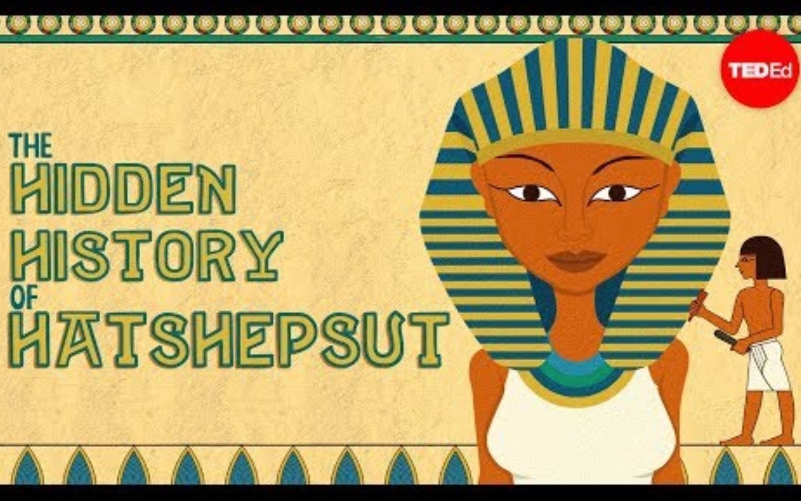 [图]【Ted-ED】哈特谢普苏特：不会被遗忘的法老 The Pharaoh That Wouldn't Be Forgotten