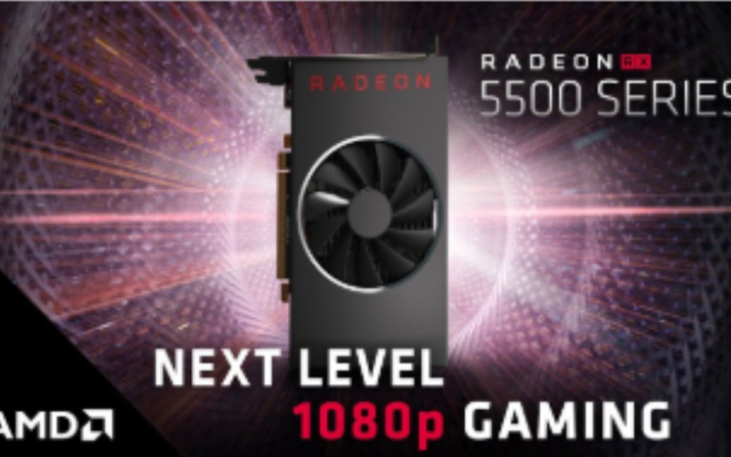 [图]RX580 接替者 Radeon RX 5500系列 1080P最佳显卡