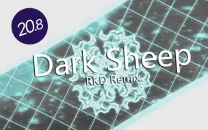 下载视频: [全国第五]96分音的 Dark Sheep RKD Remix通过