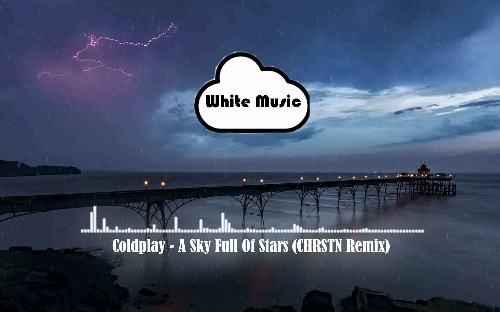 coldplay - a sky full of stars (chrstn remix)