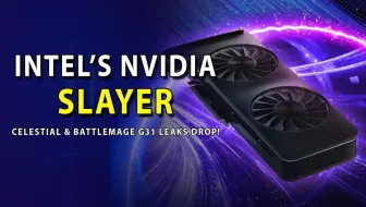 英特尔“NVIDIA杀手”曝光：Celestial C780 & Battlemage G31 泄露！ | 作者：RedGamingTech