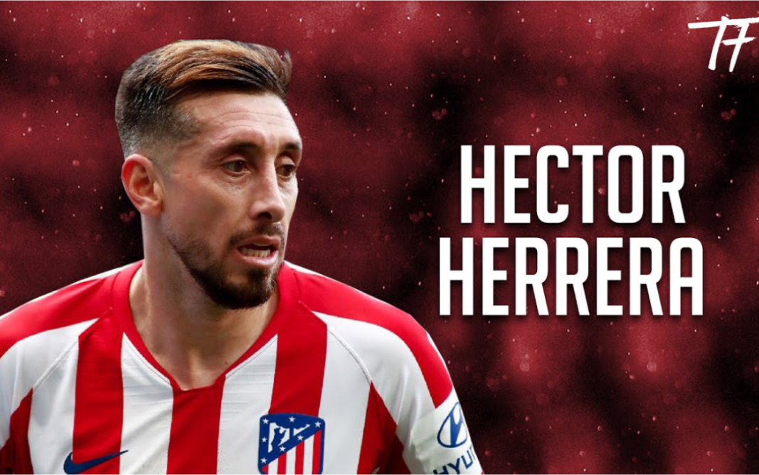 埃克托·埃雷拉(hector herrera)狂野的墨西哥国脚 符合西蒙尼的硬汉