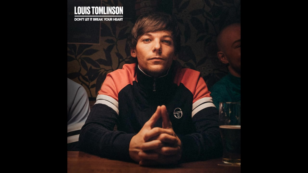 [图]（Louis Tomlinson） -【 Don't Let It Break Your Heart (Single Edit)】MV 超清1080 不动~