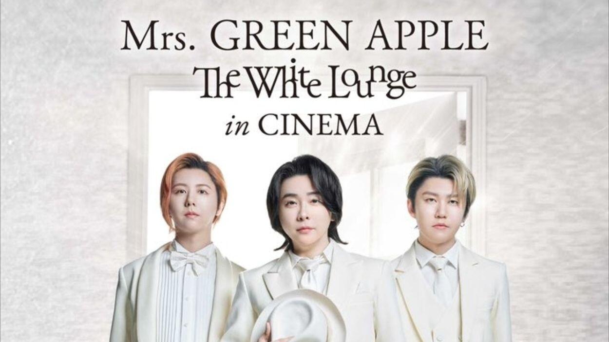 中日双语】Mrs. GREEN APPLE - “The White Lounge in CINEMA” 2023
