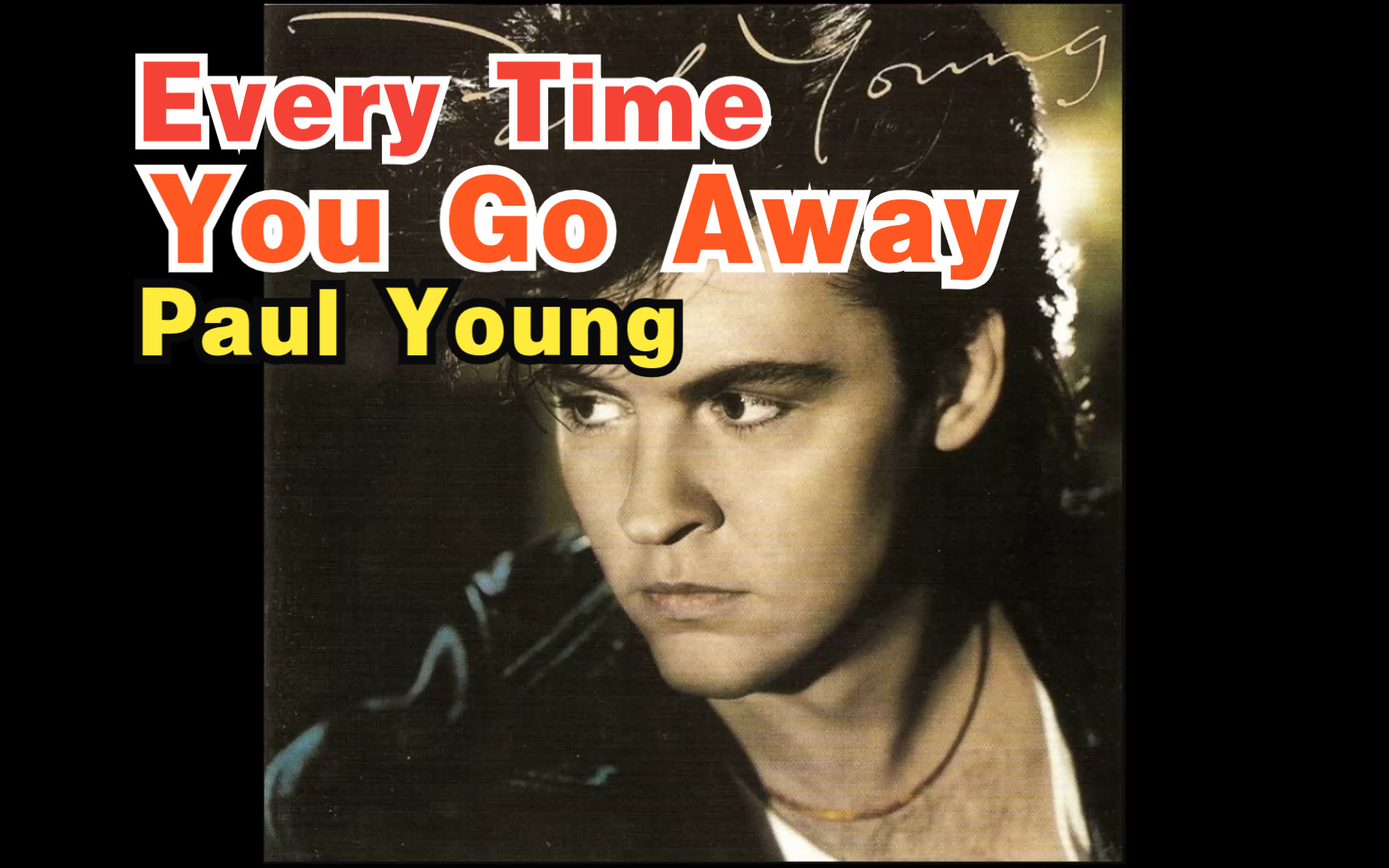 [图]Every Time You Go Away · Paul Young