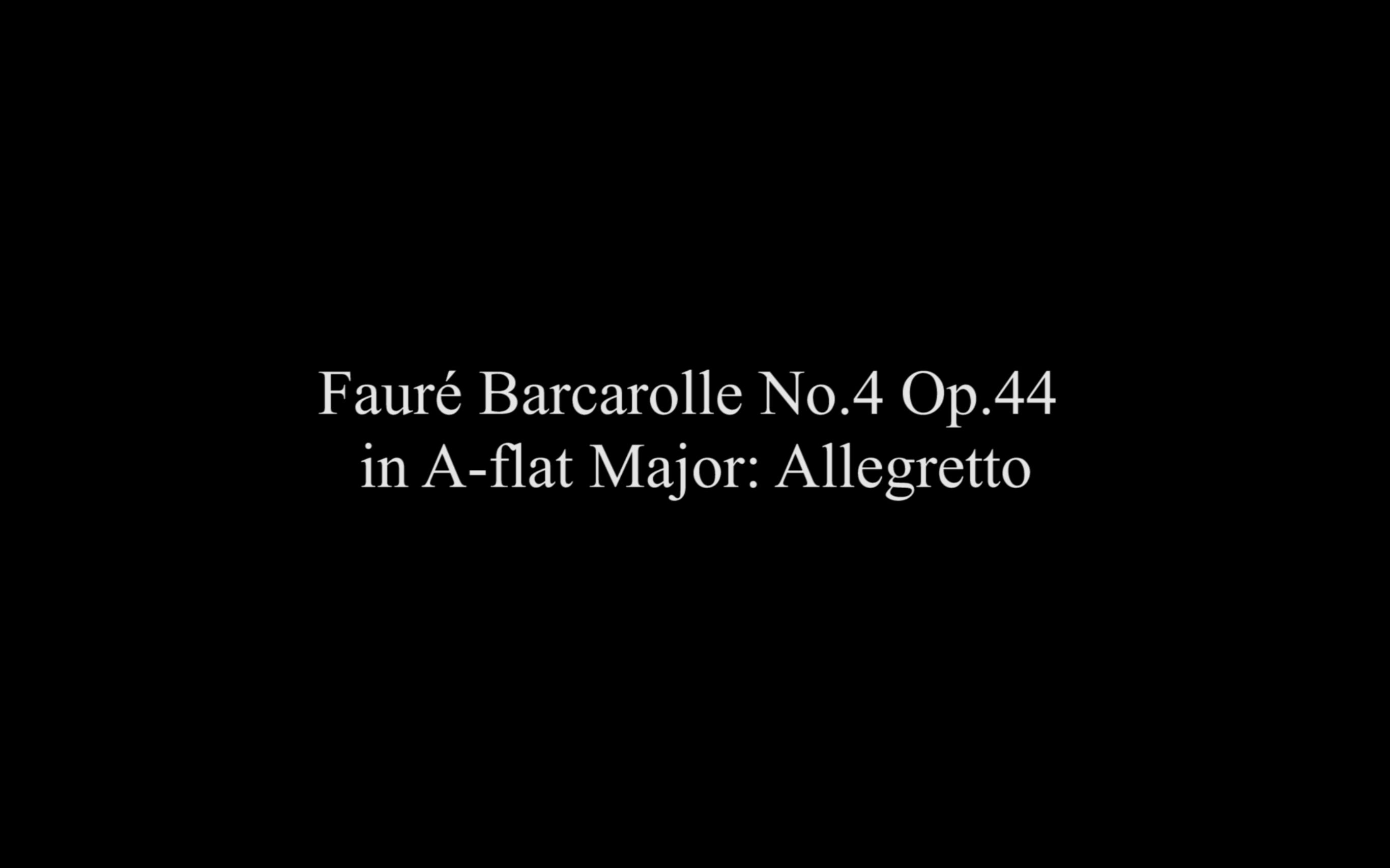 【钢琴】Faur㩠Barcarolle No.4 in Aflat Major: Allegretto 弗雷(列) 船歌 第四首哔哩哔哩bilibili