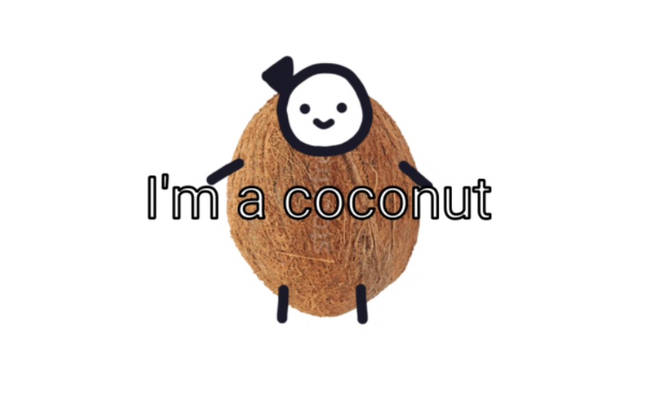 im a coconut