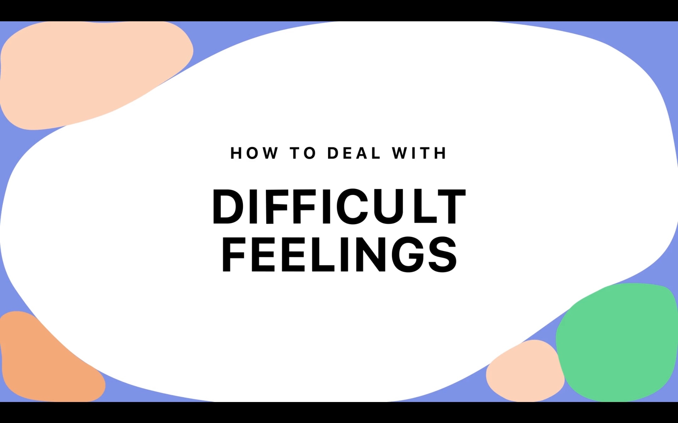 tedict搬运:how to deal with difficult feelings?