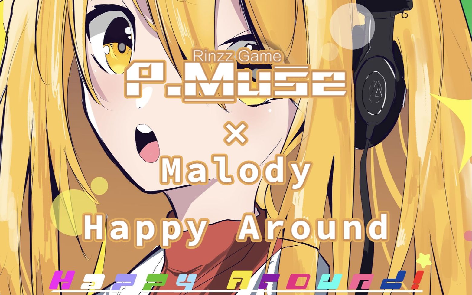 [图]【缪斯计划×Malody】Happy Around