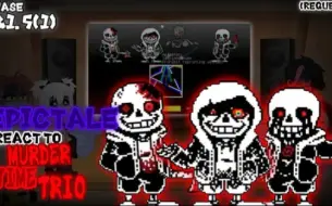 Video herunterladen: EPICTALE REACT TO MURDER TIME TRIO PHASE 1&1.5(1) [REQUEST]