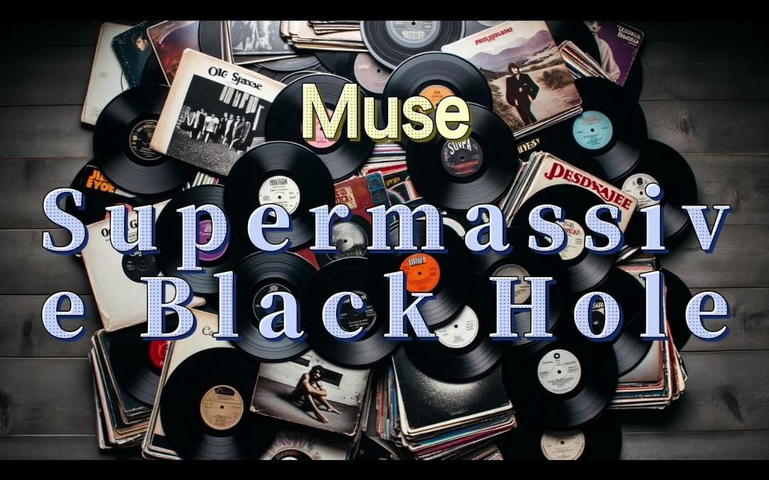 [图]Muse-Supermassive Black Hole #经典英文歌曲