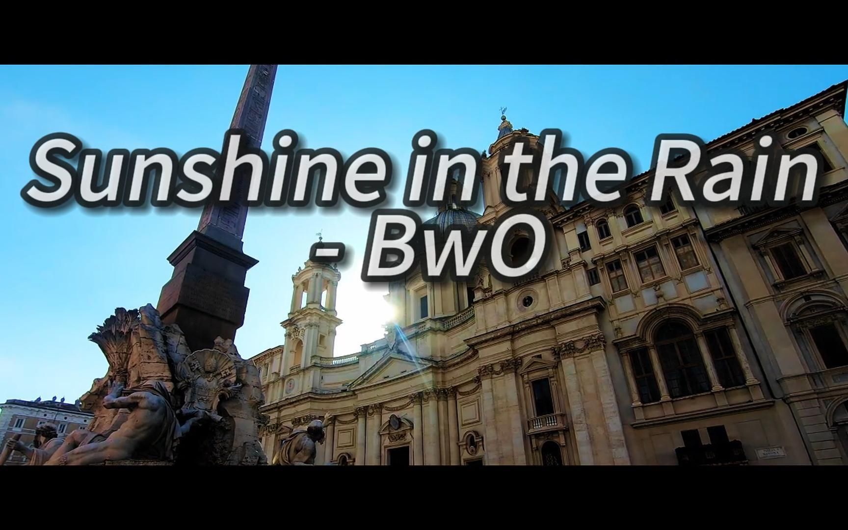 sunshine in the rain - bwo