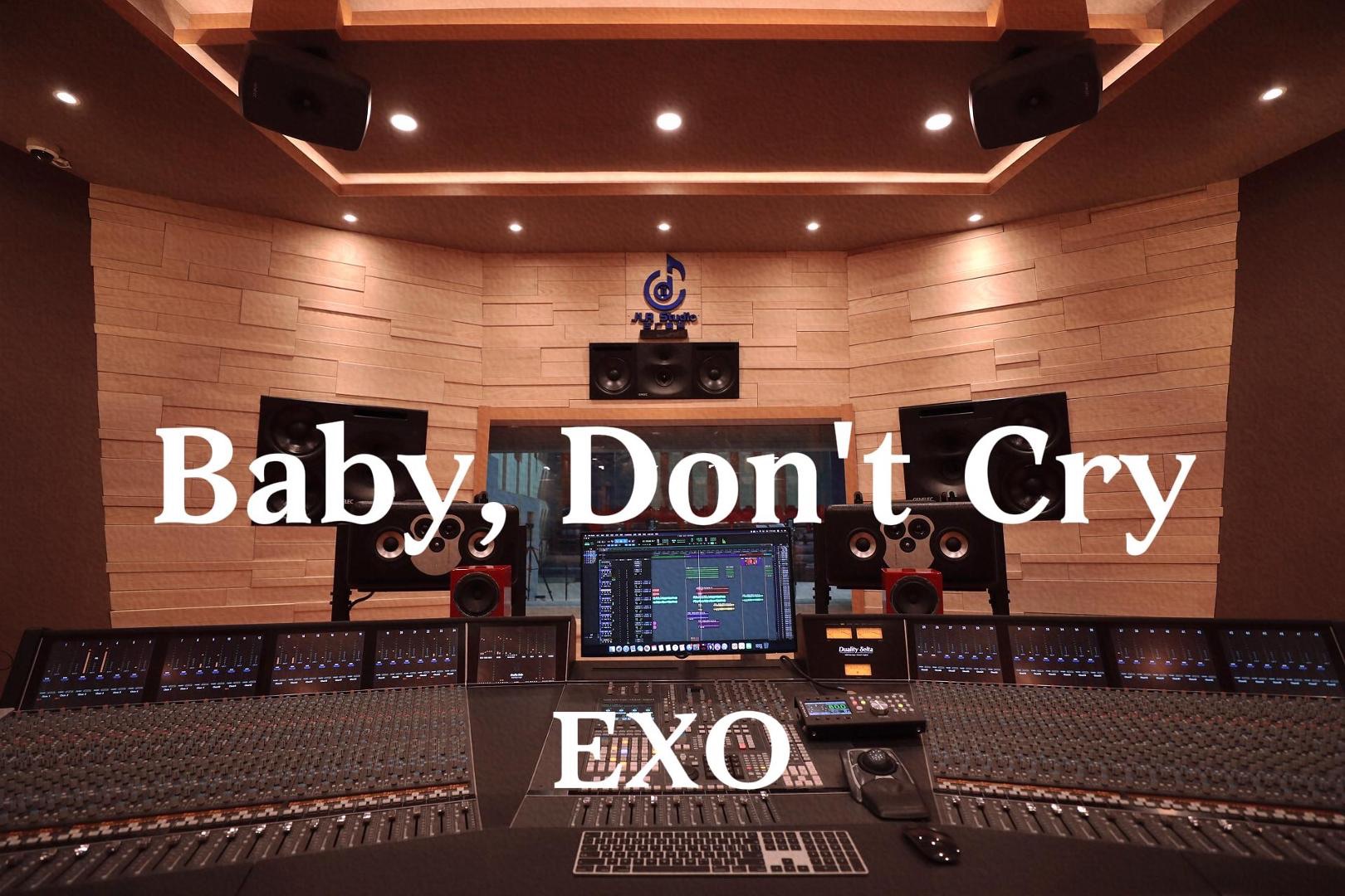 [图]EXO《Baby, Don't Cry(人鱼的眼泪)》百万豪装录音棚大声听【Hi-res】