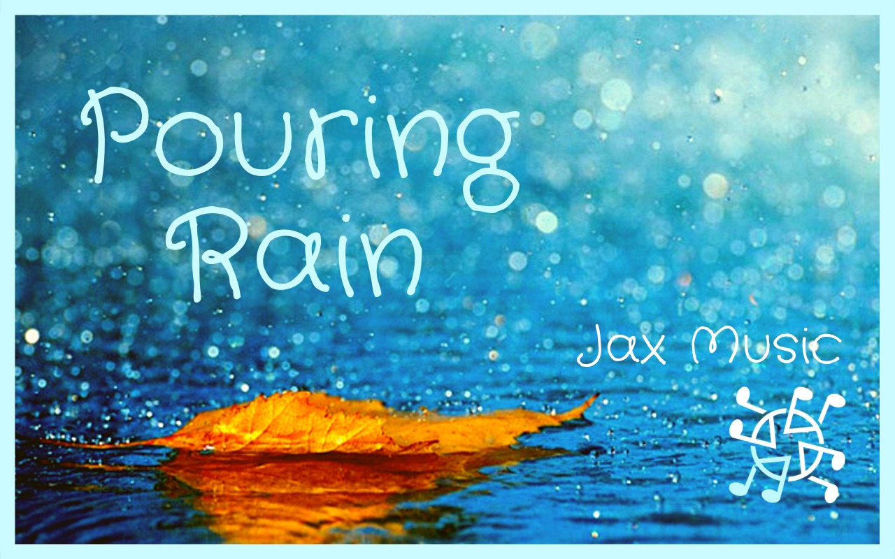jaxmusic原创系列pouringrain夏雨倾盆