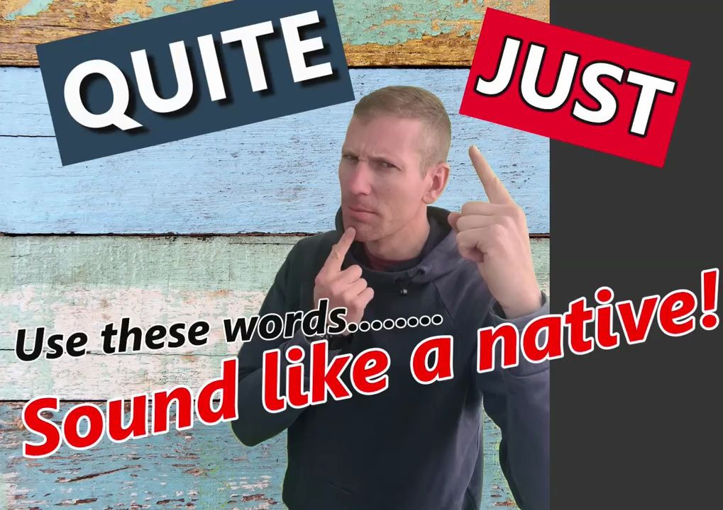 [图]Speak Like a Native English Speaker - Use 'Just' and 'Quite