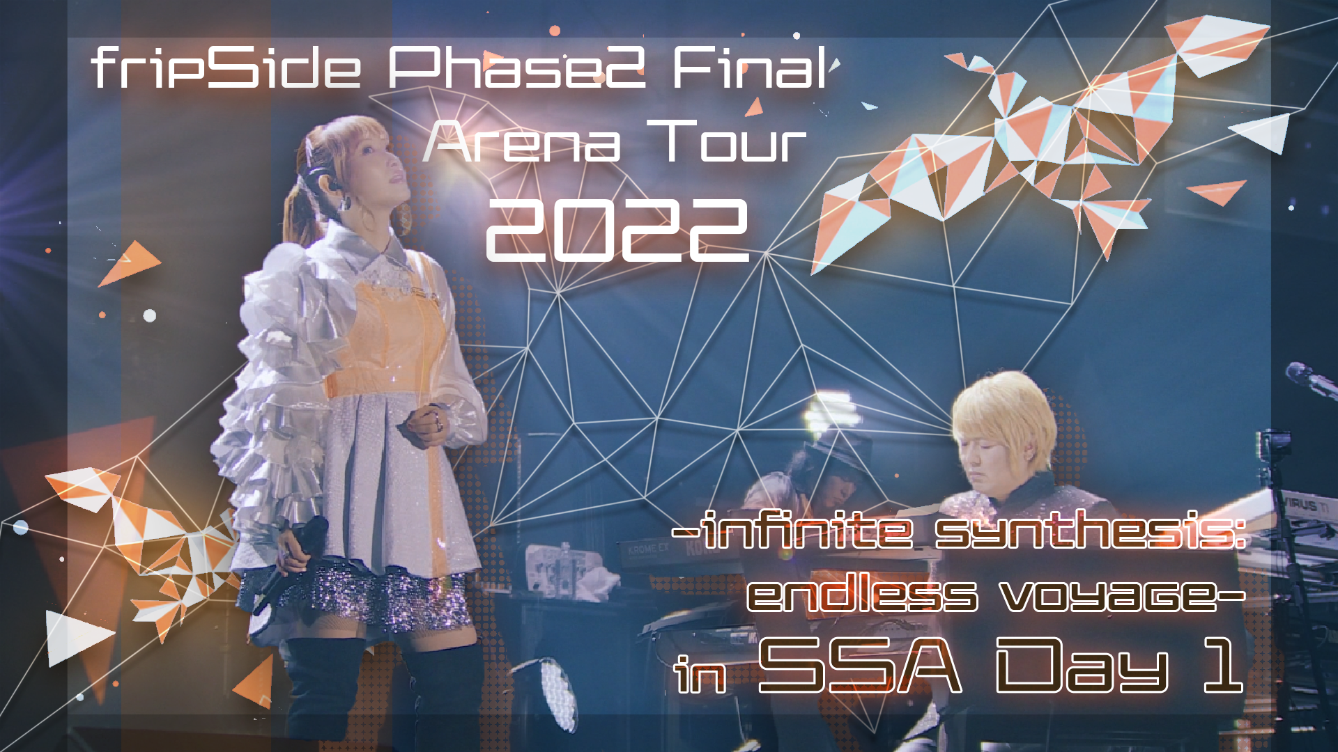 【4k/中字】fripside phase2 final arena tour 2022 in ssa day1