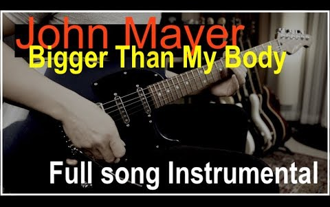 [图]【电吉他】John Mayer - Bigger Than My Body - Electric guitar cover by Vinai T