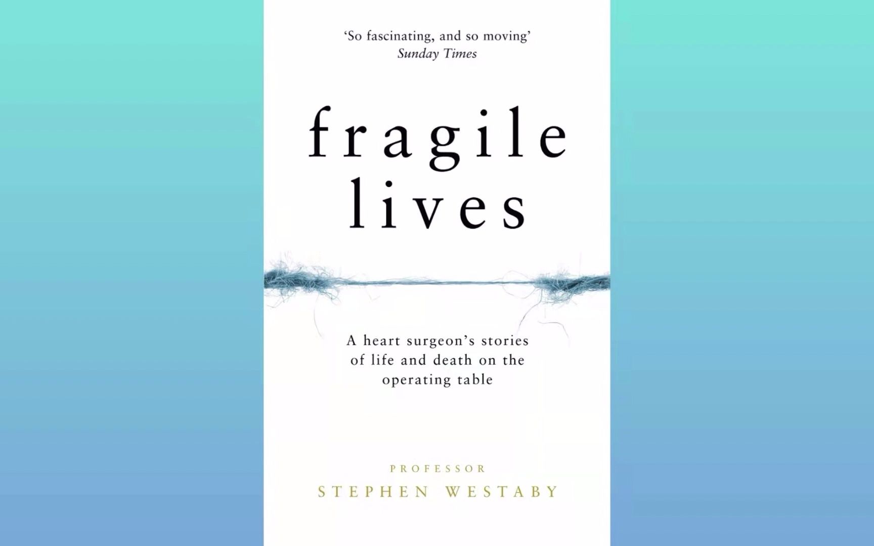 【英音】打开一颗心 :一位心外科医生手术台前的生死故事 Fragile Lives by Stephen Westaby 斯蒂芬ⷩŸ榖率”比作品 非虚构类哔哩哔哩bilibili