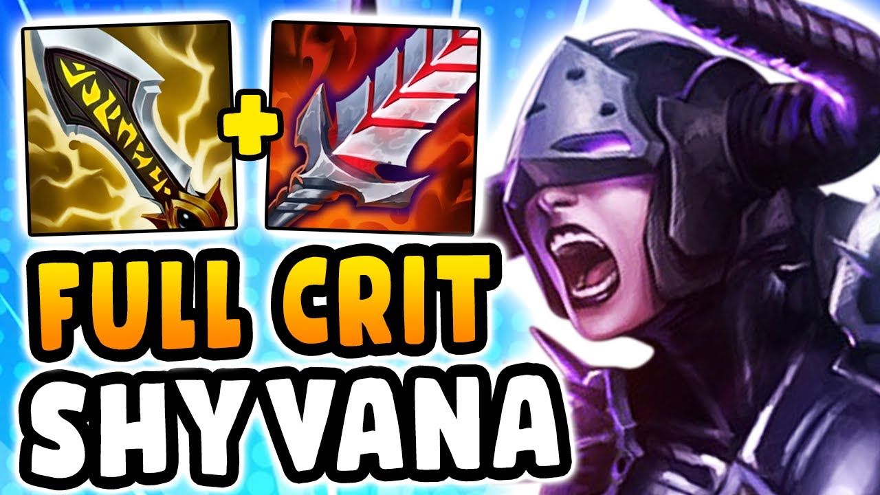 shyvana but i do 2500 crit damage and one shot everyone
