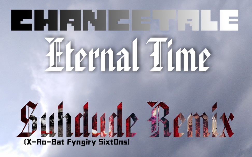 [图](Chancetale)Eternal Time(Suhdude Remix)