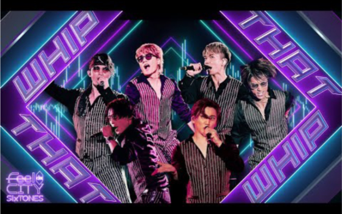 SixTONES –「WHIP THAT」from LIVE DVD/BD「Feel da CITY」(2022.1.6