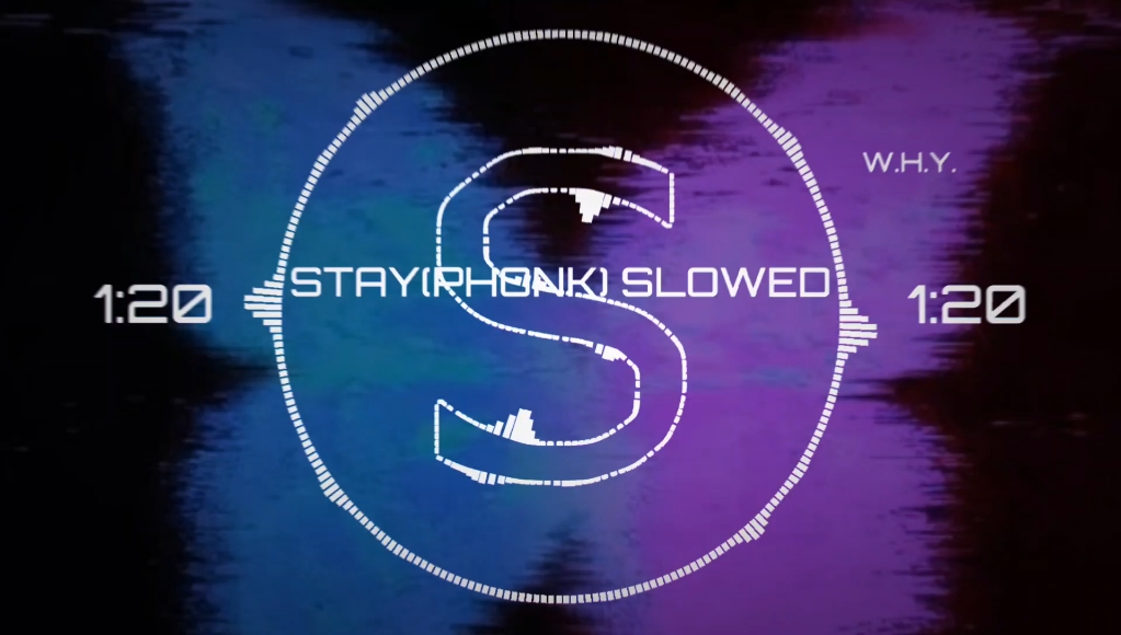 [图]〖Phonk系列〗STAY(PHONK)SLOWED