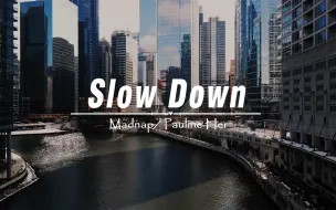 Download Video: 【日推歌单】《Slow Down》别被世间乏味无趣之事绊住你的好心情