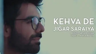 【印度MV】Kehva De （歌手：Jigar Saraiya）