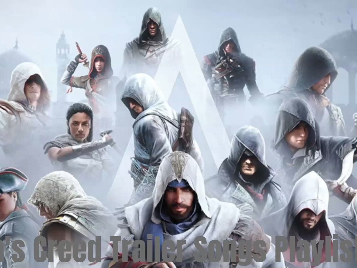 《刺客教條》預告片歌曲播放清單 (part 1)